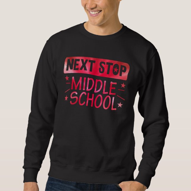 Sweatshirt Next Stop Middle School Graduation Last Day Of Sch (Devant)