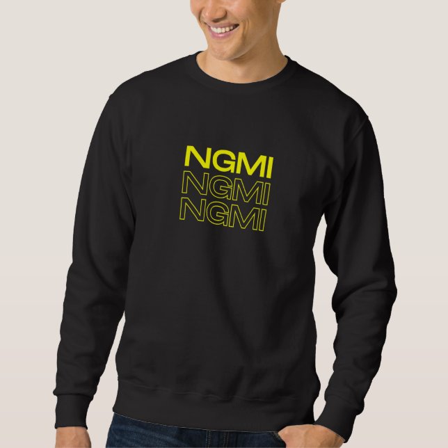 Sweatshirt Ngmi Ne Va Pas Le Faire Crypto Cryptomonnaie (Devant)