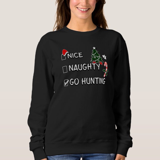 Sweatshirt Nice Naughty Go Hunting Christmas List Santa Claus (Devant)