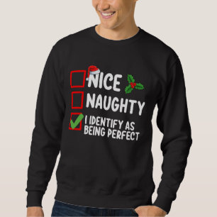 Sweatshirt Nice Naughty Je M'Identifie Comme Étant Parfait No