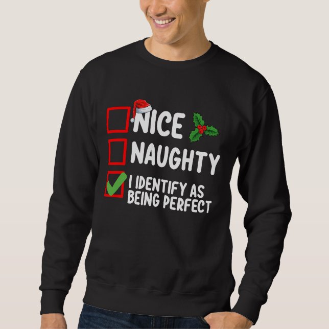 Sweatshirt Nice Naughty Je M'Identifie Comme Étant Parfait No (Devant)
