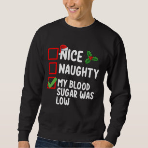 Sweatshirt Nice Naughty Mon Sucre De Sang Était Faible Diabèt