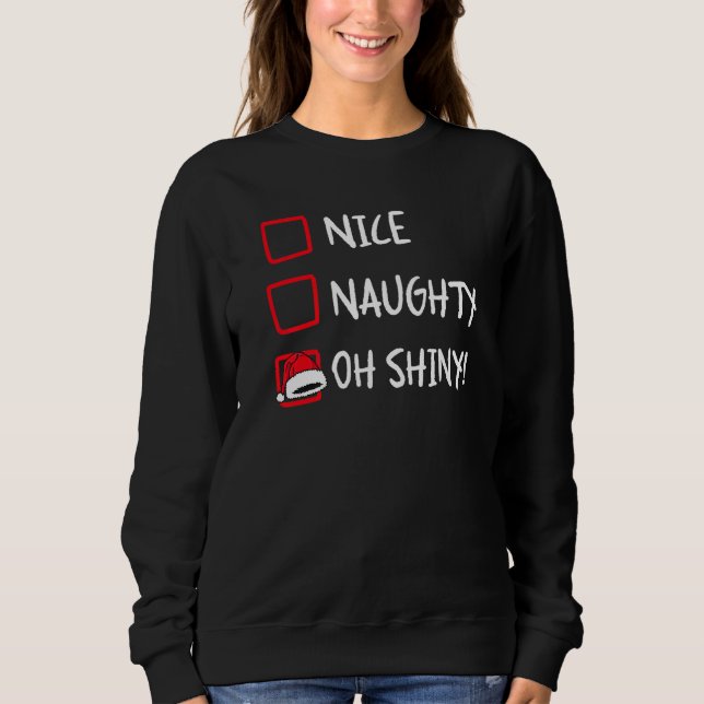 Sweatshirt Nice Naughty Oh Shiney  Christmas List Humor Xmas  (Devant)