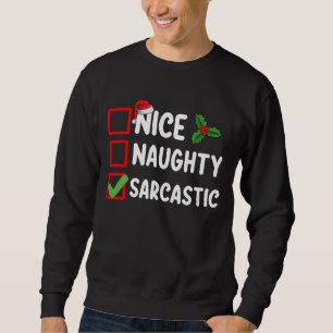 Sweatshirt Nice Naughty Sarcastique Liste de Noël Sarcasme