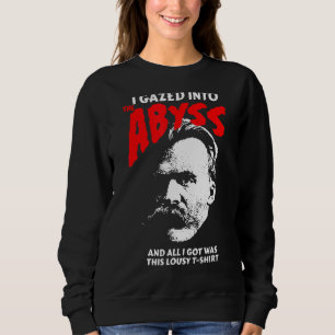 Sweatshirt Nietzsche - J'Ai Regardé Dans L'Abîme Et J'Ai Comp