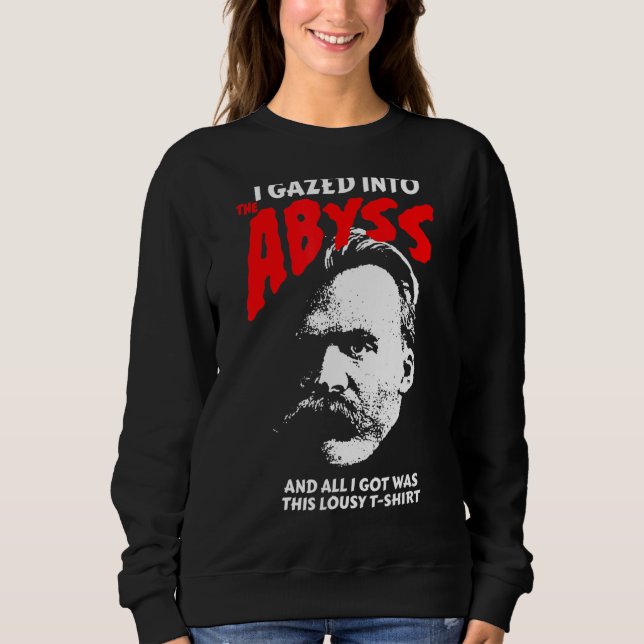 Sweatshirt Nietzsche - J'Ai Regardé Dans L'Abîme Et J'Ai Comp (Devant)