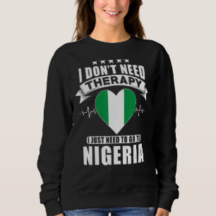Sweatshirt Nigeria Je n'ai pas besoin de thérapie j'ai juste 