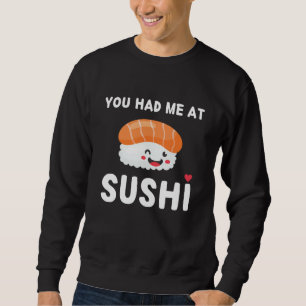 Sweatshirt Nigiri Sushi Nourriture Japonaise Vous M'avez Eu À