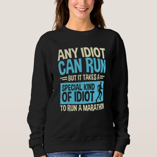 Sweatshirt N'importe quel idiot peut faire le marathon Specia (Devant)