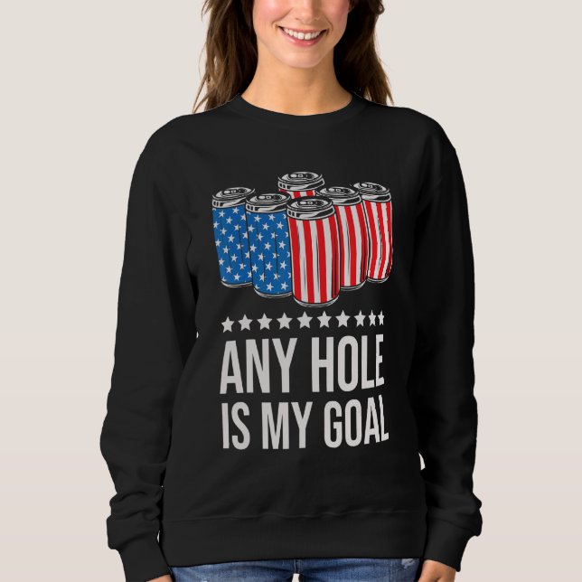 Sweatshirt N'importe quel trou est mon objectif Bière Juillet (Devant)