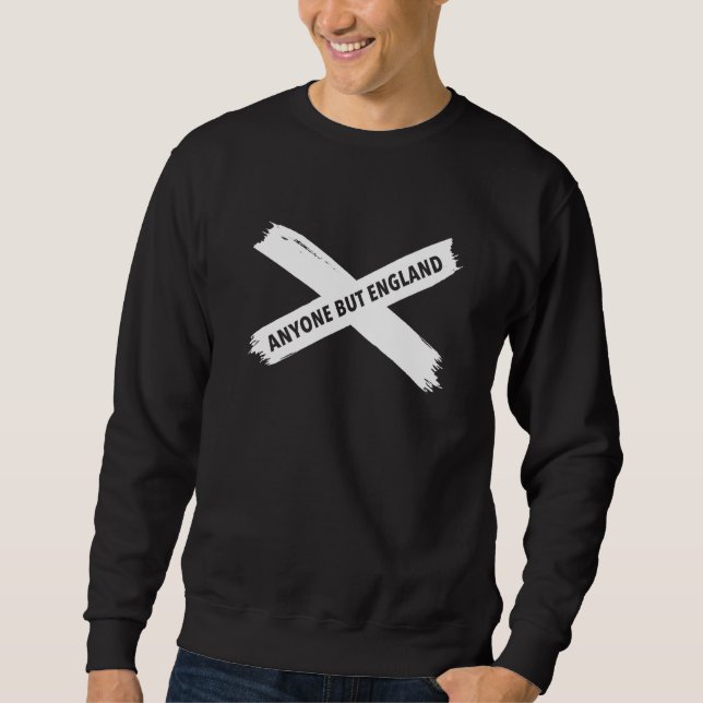 Sweatshirt N'Importe Qui, Sauf L'Angleterre Et L'Ecosse (Devant)