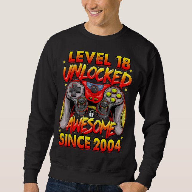 Sweatshirt Niveau 18 Déverrouillé stupéfiant depuis 2004 18e  (Devant)