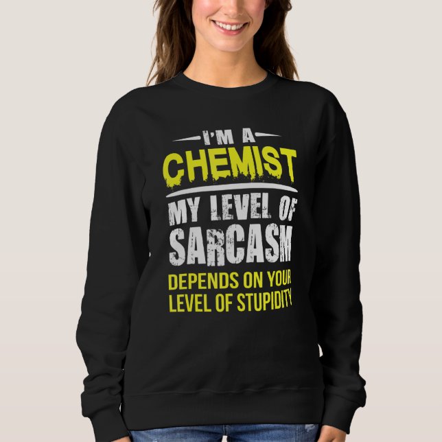 Sweatshirt Niveau Chimiste De Sarcasme (Devant)