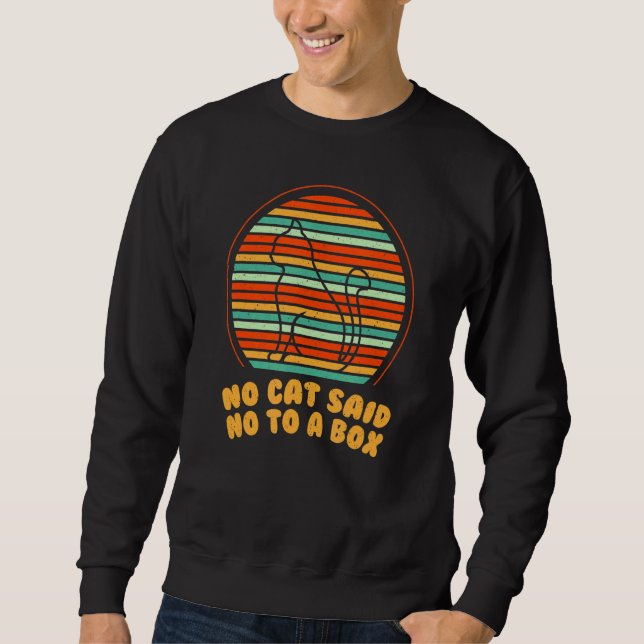 Sweatshirt No Cat A Dit Non À Une Boîte Chat Kitten Humour Di (Devant)
