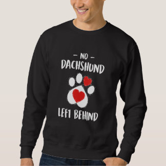 Sweatshirt No Dachshund Left Behind Dog Walker  Dog Walking H