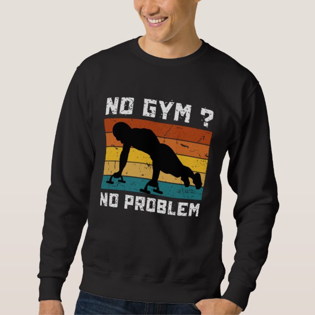 Sweatshirt No Gym No Problem Calisthenics Street Workout Fitn (Devant)