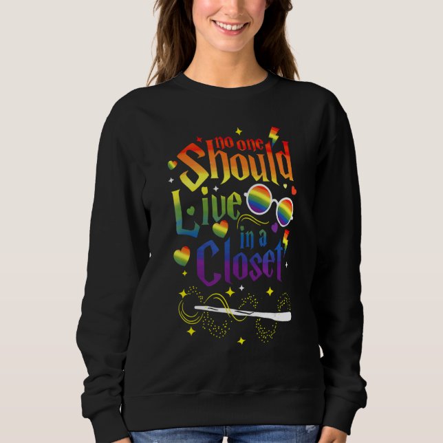 Sweatshirt No One Should Live In A Closet LGBT Gay Pride (Devant)