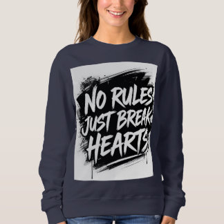 Sweatshirt No Rules Just Break Hearts – Bold Street Typograph