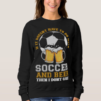 Sweatshirt No soccer no beer no thanks