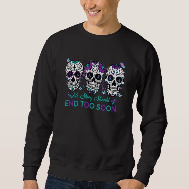 Sweatshirt No Story Should End Soon Skulls Halloween Suicide  (Devant)