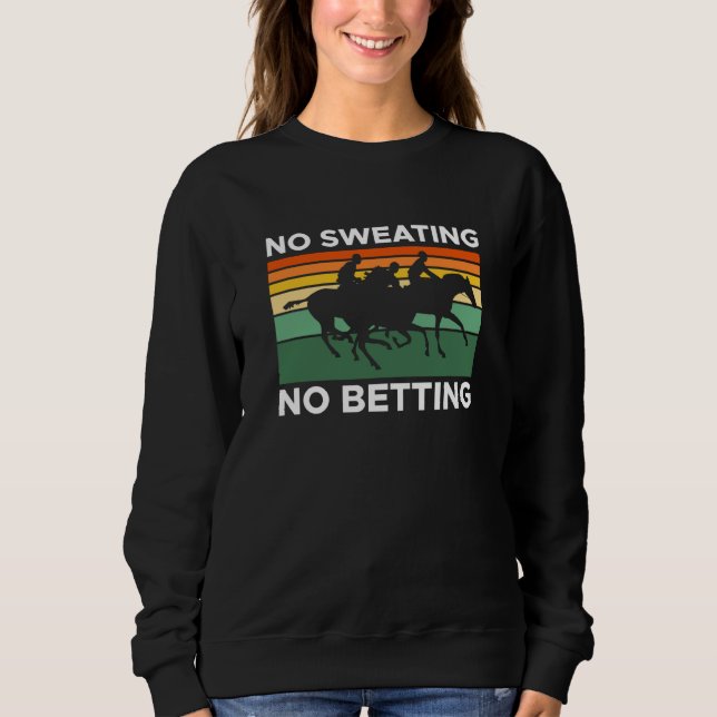 Sweatshirt No ting No Betting Horse Racing Betting (Devant)