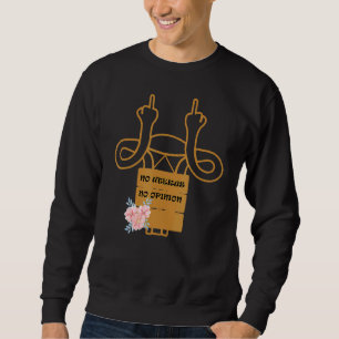Sweatshirt No Uterus No Opinion Pro Choice Feminist 1