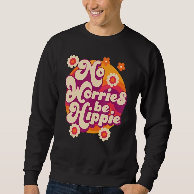Sweatshirt No Worries Be Hippie Peace Sign Retro 60s 70s Vint (Devant)