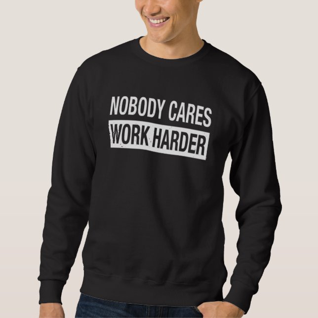 Sweatshirt Nobody Cares Work Harder Motivational Workout & Gy (Devant)