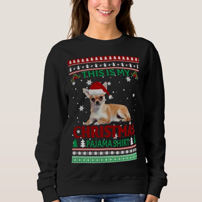 Sweatshirt Noël Chihuahua C'Est Mon Pyjama De Noël (Devant)