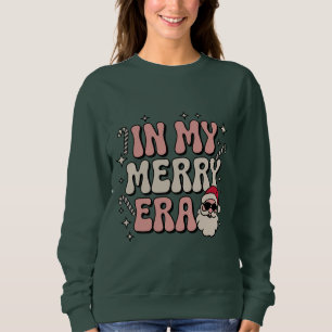 Sweatshirt Noël dans mon époque joyeuse et mignonne de Noël