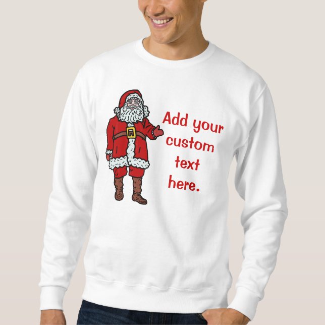 Sweatshirt Noël du père noël créent vos propres (Devant)