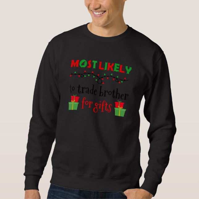 Sweatshirt Noël Le Plus Susceptible D'Échanger Frère Pour Noë (Devant)