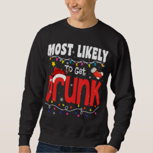 Sweatshirt Noël Le Plus Susceptible D'Être Drunk Drôle Noël F