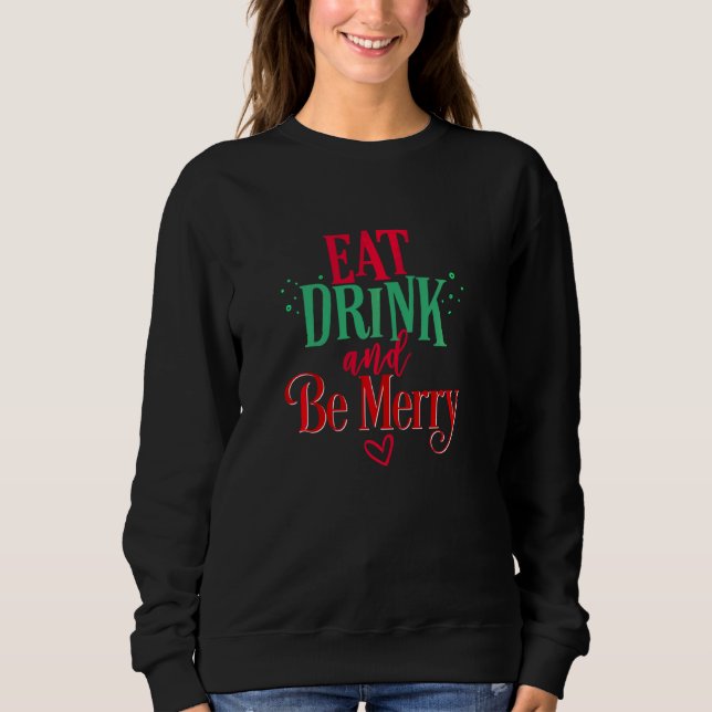 Sweatshirt Noël Manger Boire Be Merry Funny Vin Femmes Maman (Devant)