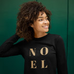 Sweatshirt Noel noir et or | Noël tendance et élégant<br><div class="desc">Simple,  élégant et audacieux "Noel" citation femmes de vacances art sweatshirt en or élégant sur un arrière - plan noir luxe dans le style moderne minimaliste typographique. L'accueil peut être facilement personnalisé pour un design de vacances unique et personnel qui se démarque de la foule!</div>