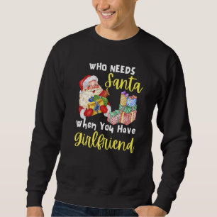 Sweatshirt Noël qui a besoin de Santa quand vous avez une pet