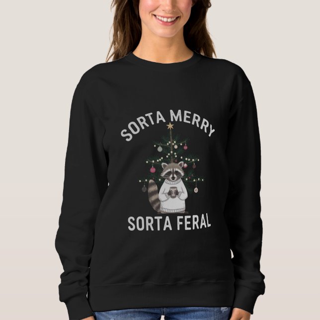 Sweatshirt Noël Raccoon Sorta Merry Sorta Feral Xmas (Devant)