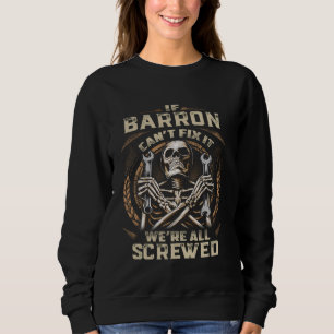 Sweatshirt Nom Barron, Si Barron ne peut pas le réparer