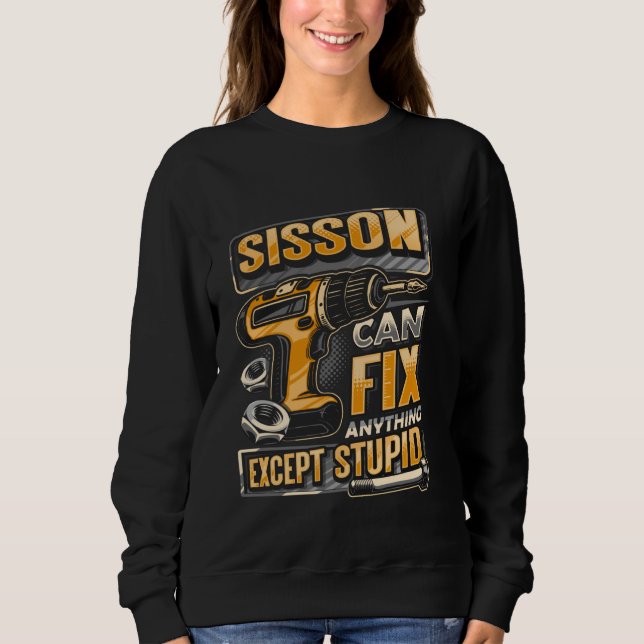 Sweatshirt Nom de famille Sisson peut réparer n'importe quoi  (Devant)