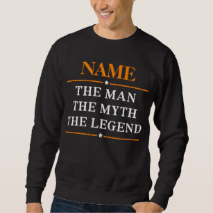 Sweatshirt Nom Personnalisé L'Homme Le Mythe La Légende