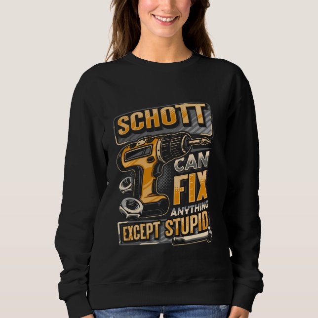 Sweatshirt Nom Schott Peut Réparer N'Importe Quoi, Sauf Stupi (Devant)