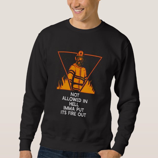 Sweatshirt Non autorisé en enfer Feu de pompier humour Feu (Devant)