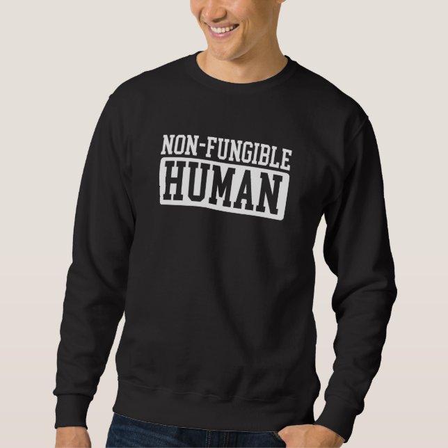 Sweatshirt Non Fungible Human Cryptocurrency Blockchain Trade (Devant)