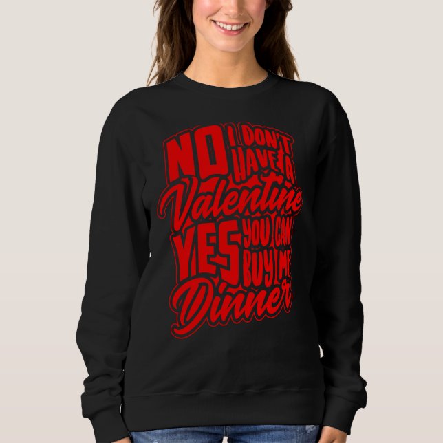 Sweatshirt Non, Je N'Ai Pas De Saint Valentin Mignonne Single (Devant)
