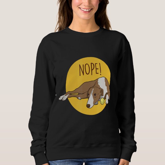 Sweatshirt Non ! Lazy italien Greyhound Dog Secourt Greyhound (Devant)