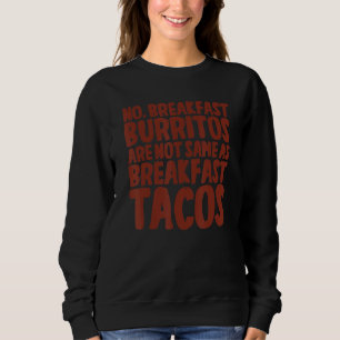 Sweatshirt Non  Les Burritos Du Petit Déjeuner Ne Sont Pas Le