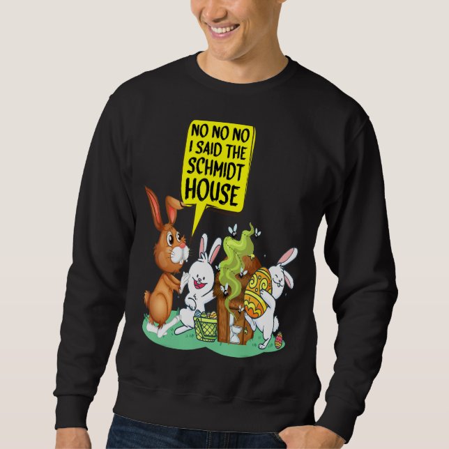 Sweatshirt Non Non Non Non J'Ai Dit Que Schmidt House Drôle P (Devant)