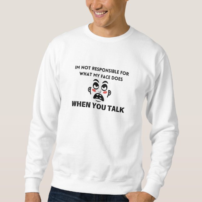Sweatshirt Non responsable de mon visage (Devant)