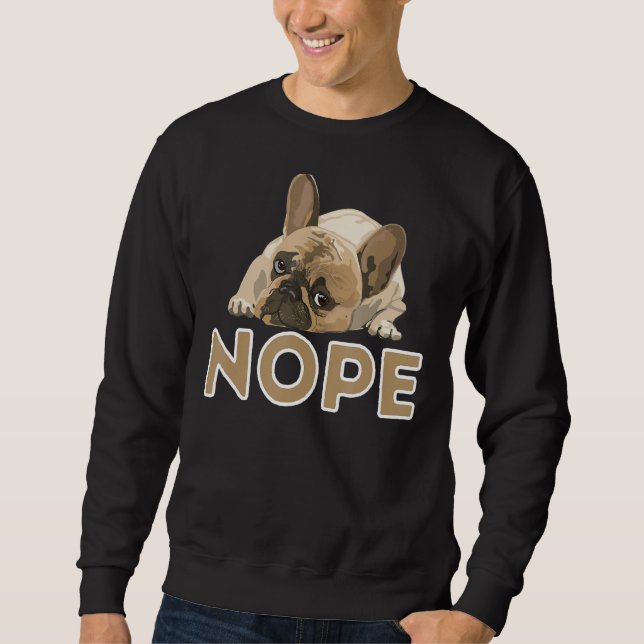 Sweatshirt Nope Lazy Frenchie Funny Amoureux des chiens franç (Devant)
