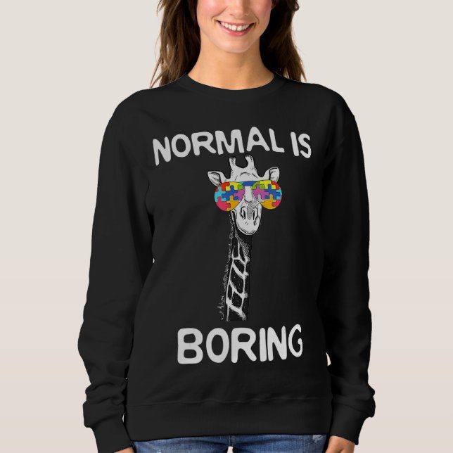 Sweatshirt Normal est ennuyeux Sensibilisation sur l'autisme  (Devant)